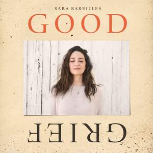 Bareilles, Sara - Good Grief