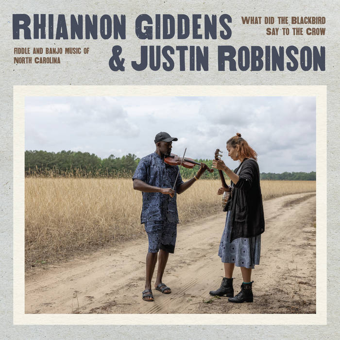 Giddens, Rhiannon & Justin Robinson - What Did The Blackbird Say To The Crow