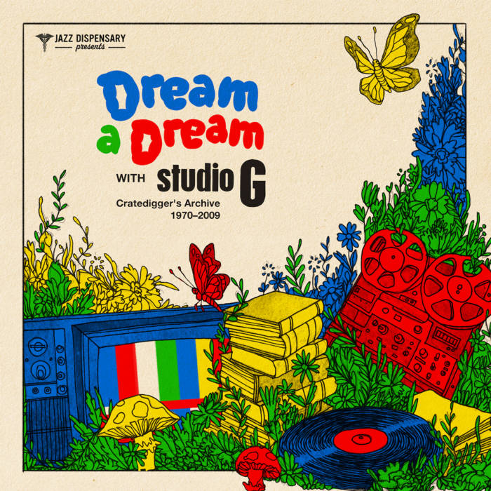Various Artists - Jazz Dispensary Presents: Dream A Dream With Studio G Crate Digger's Archive 1970-2009