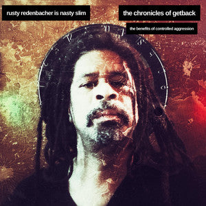 Redenbacher, Rusty Is Nasty Slim - The Chronicles Of Getback: The Benefits Of Controlled Aggression (CD)