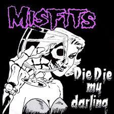 Misfits - Die Die My Darling