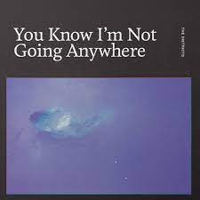 Districts - You Know I'm Not Going Anywhere