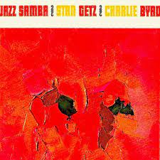 Getz, Stan & Charlie Byrd - Jazz Samba