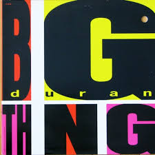 Duran Duran - Big Thing