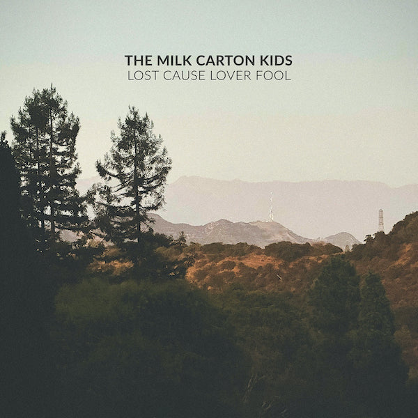 Milk Carton Kids - Lost Cause Lover Fool