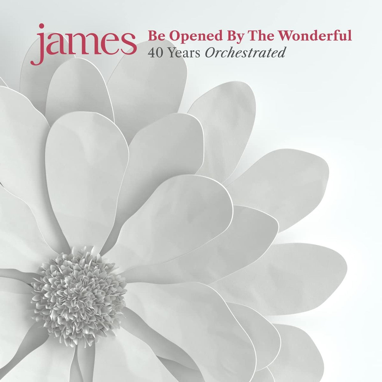 James - Be Opened By The Wonderful: 40 Years Orchestrated