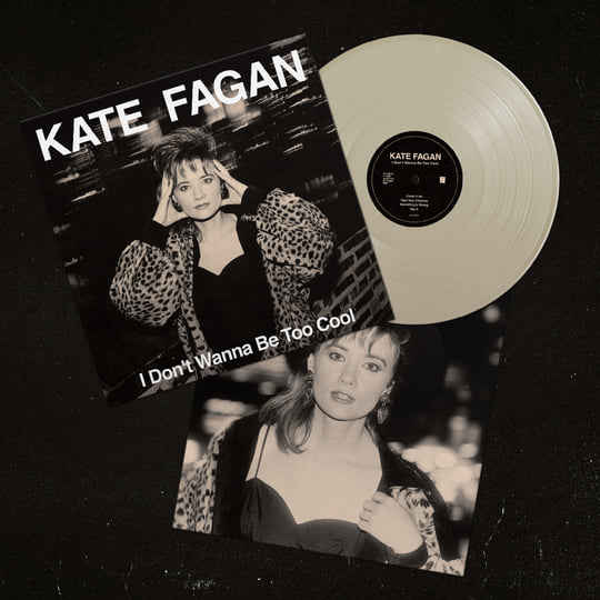 Fagan, Kate - I Don't Wanna Be Too Cool (Expanded)