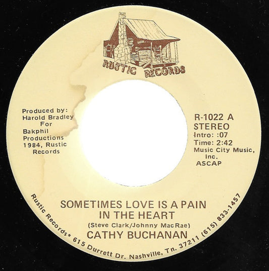 Cathy Buchanan : Sometimes Love Is A Pain In The Heart / I Have To Keep On Dancing (Till I'm Dead On My Feet) (7", Single)