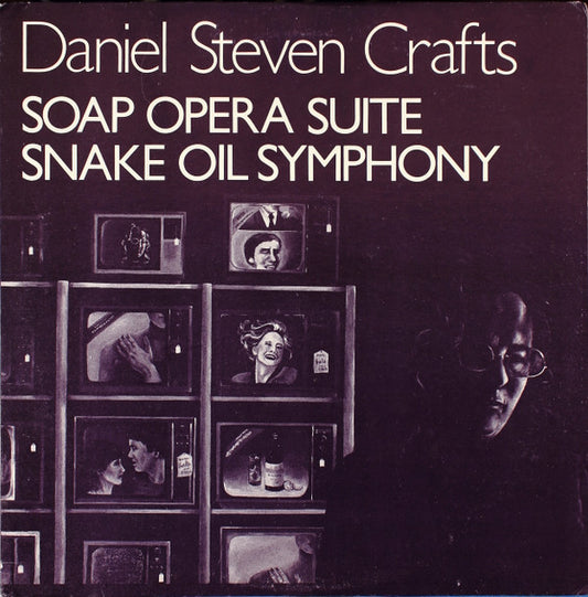 Daniel Steven Crafts : Soap Opera Suite / Snake Oil Symphony (LP)