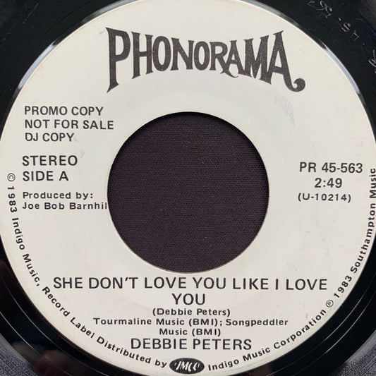 Debbie Peters : She Don't Love You Like I Love You (7", Single, Promo)