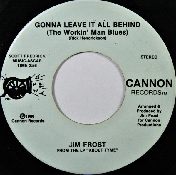 Jim Frost (2) : Gonna Leave It All Behind (the Workin' Man Blues) (7", Single)