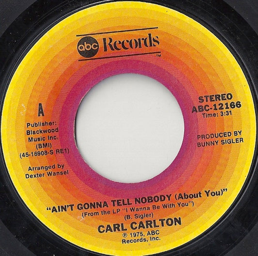 Carl Carlton : Ain't Gonna Tell Nobody (About You) (7", Single)