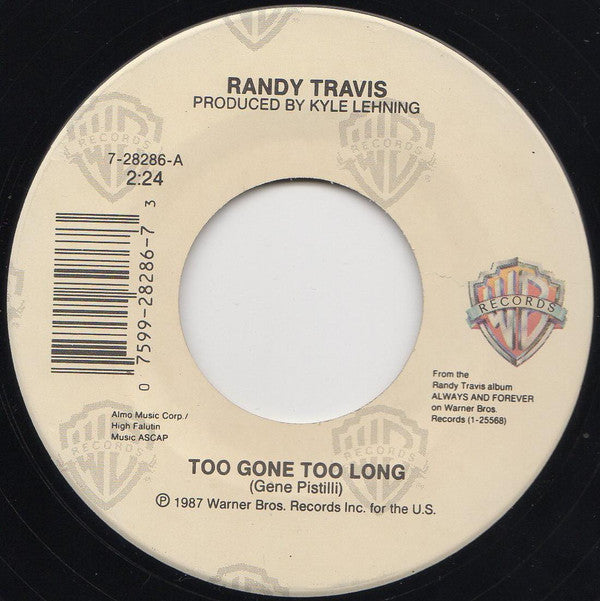 Randy Travis : Too Gone Too Long (7")