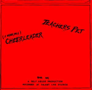 Abuse (17) : Teacher's Pet / (I Wanna Be A) Cheerleader (7")