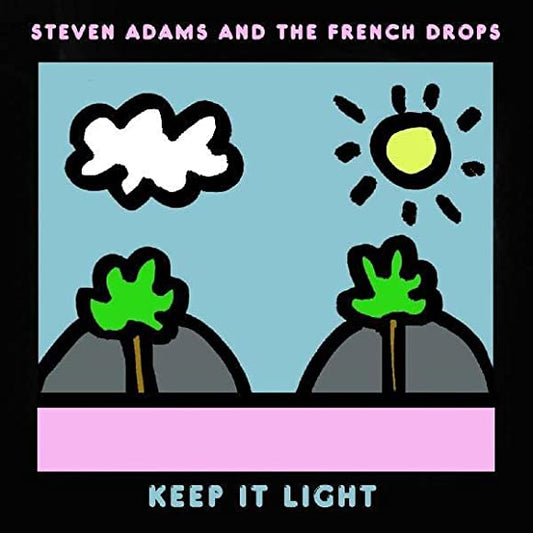Steven Adams and the French Drops - Keep It Light