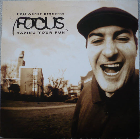 Phil Asher Presents Focus : Having Your Fun (12")
