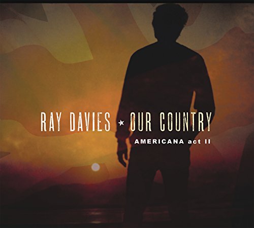 Davies, Ray - Our Country Americana Act II