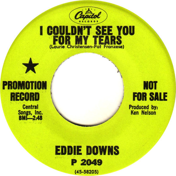 Eddie Downs : I Couldn't See You For My Tears (7", Promo)