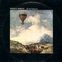 Whole Wheat : All The Balloons (LP)