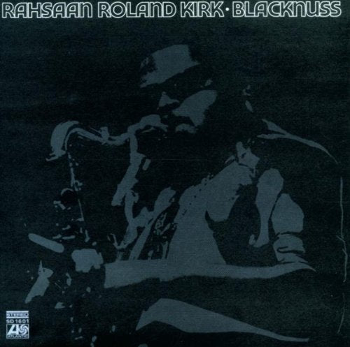 Kirk, Rahsaan Roland - Blacknuss