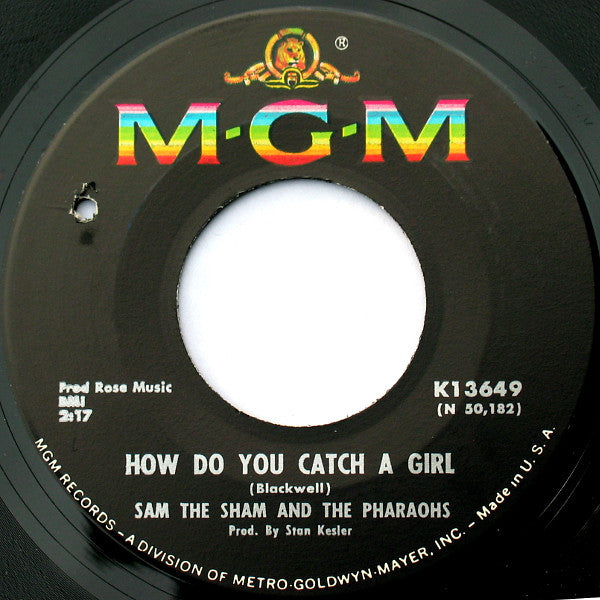 Sam The Sham And The Pharaohs* : How Do You Catch A Girl b/w The Love You Left Behind (7", Single, Mono)