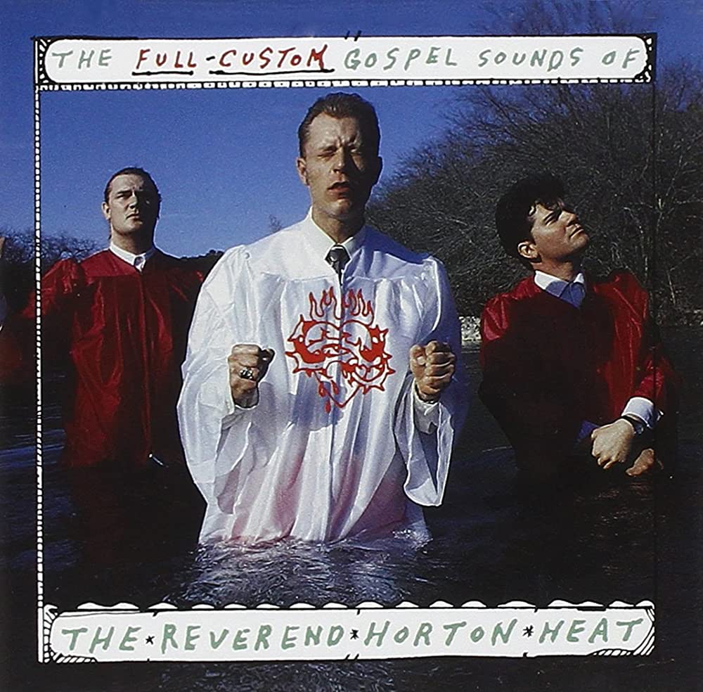 Reverend Horton Heat - The Full Custom Gospel Sounds Of