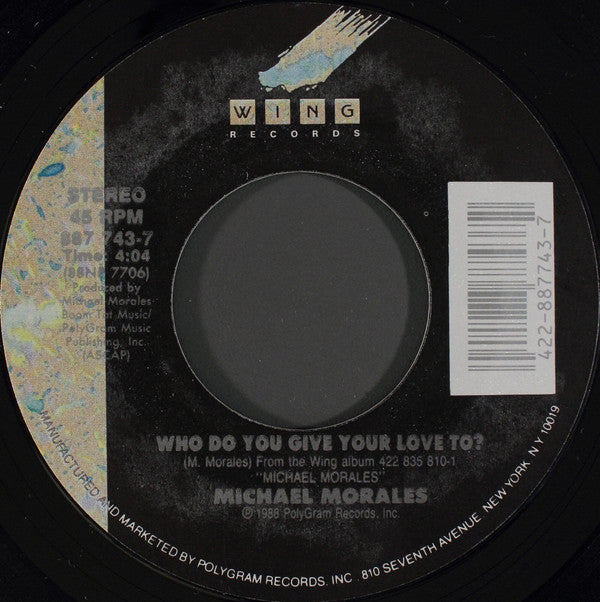Michael Morales : Who Do You Give Your Love To? (7", Single, Styrene)