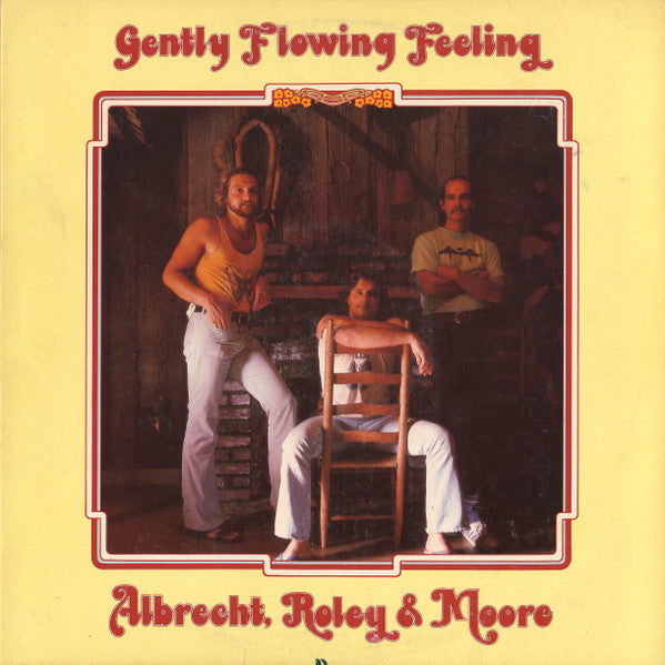 Albrecht, Roley And Moore : Gently Flowing Feeling (LP, Album, RP)