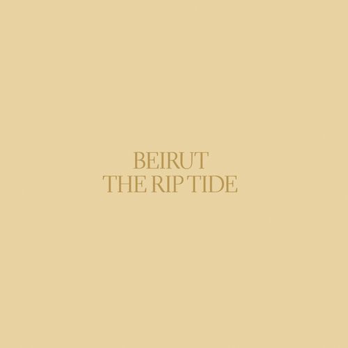 Beirut - The Rip Tide