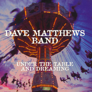Matthews Band, Dave - Under the Table and Dreaming