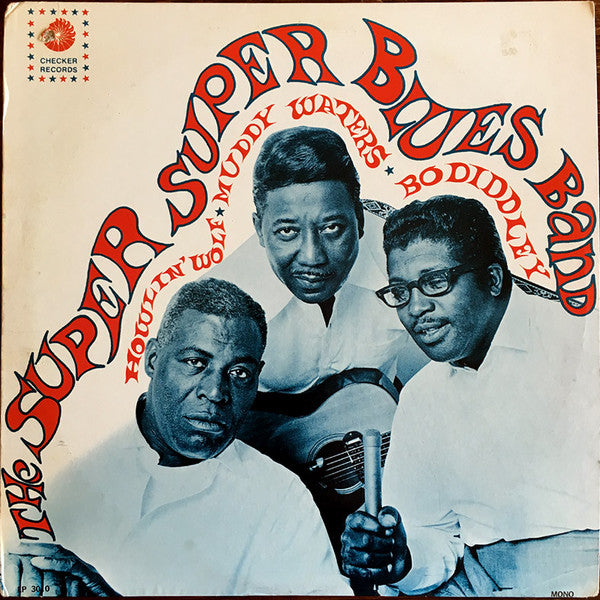 Super Super Blues Band - Howlin' Wolf, Muddy Waters, Bo Diddley