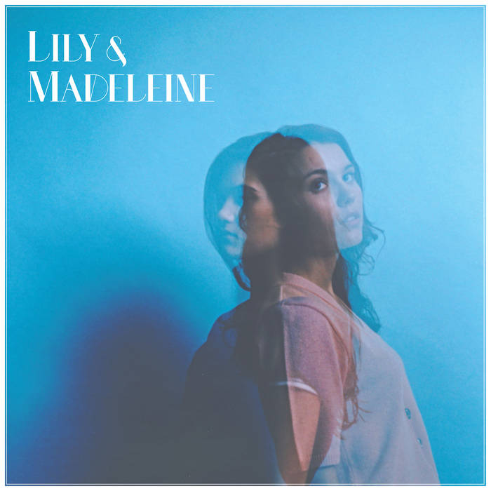 Lily and Madeleine - Lily and Madeline