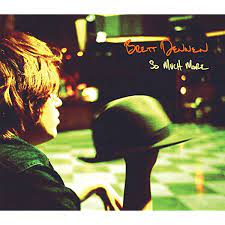 Dennen, Brett - So Much More