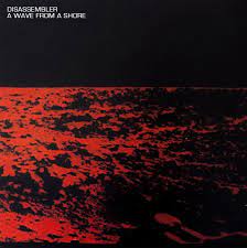 Disassembler - A Wave From a Shore (Bleeding Glacier)