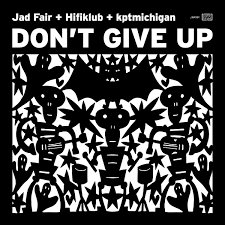 Fair, Jad + Hifiklub + kptmichigan - Don't Give Up (Grey Vinyl)