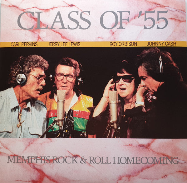 Cash, Johnny / Roy Orbison / Jerry Lee Lewis / Carl Perkins - Class Of '55; Memphis Rock & Roll Homecoming
