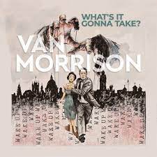Morrison, Van - What's It Gonna Take?