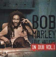 Marley, Bob & The Wailers - In Dub Vol. 1