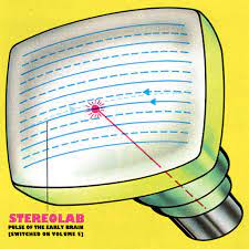 Stereolab - Pulse Of The Early Brain (Switched On Vol 5)