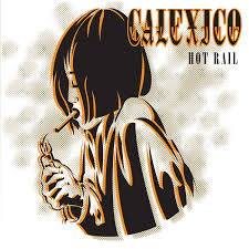Calexico - Hot Rail (Gold Vinyl)