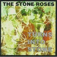 Stone Roses - Turns Into Stone