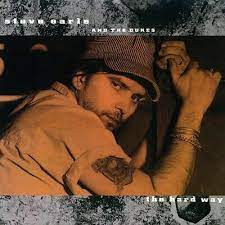 Earle, Steve & The Dukes - The Hard Way