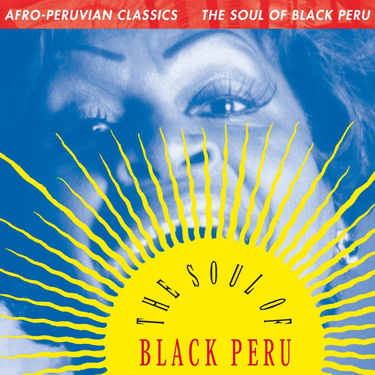Various - Afro-Peruvian Classics: The Soul of Black Peru