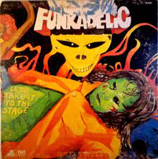 Funkadelic - Let's Take It To The Stage