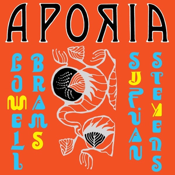 Stevens, Sufjan & Lowell Brams - Aporia