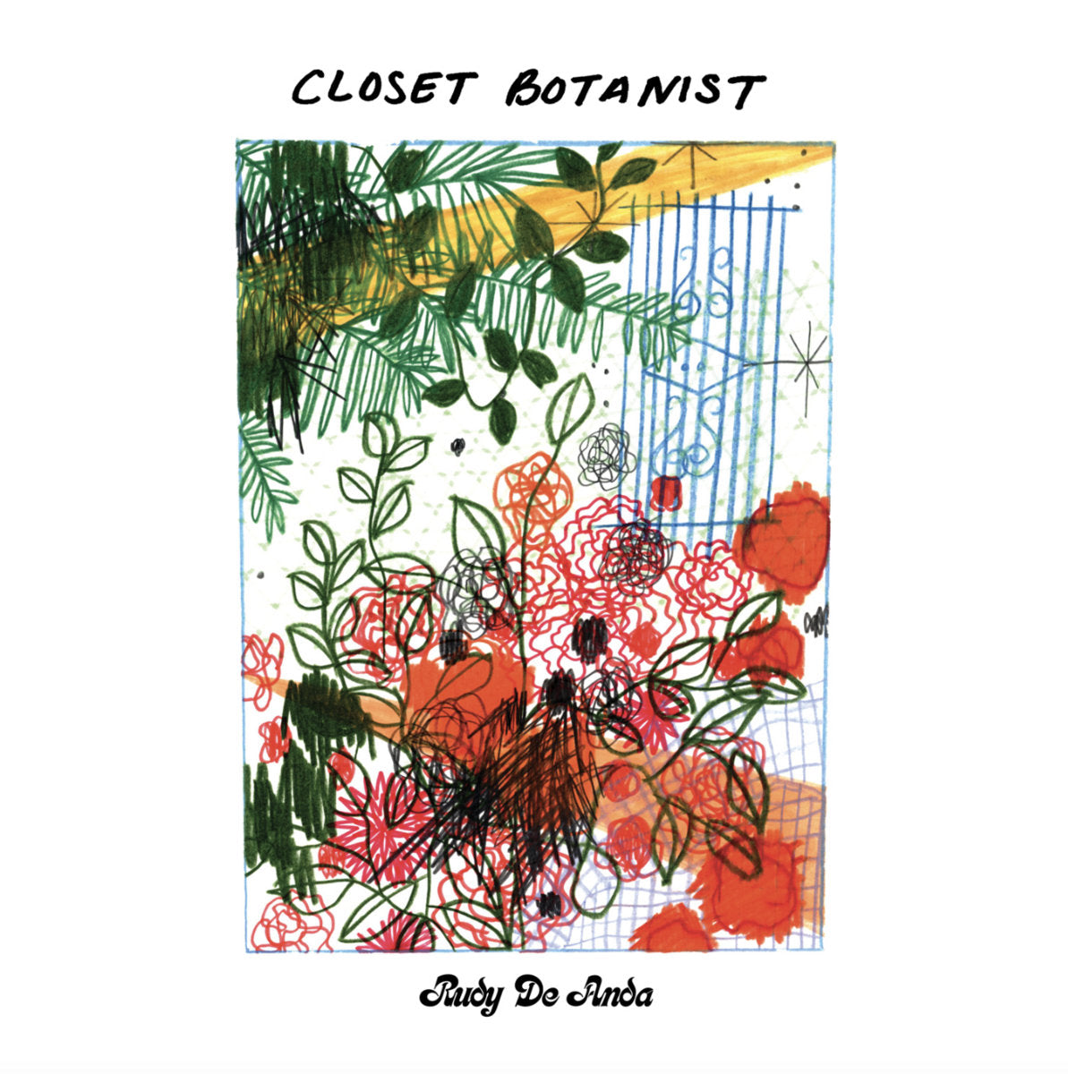 De Anda, Rudy - Closet Botanist