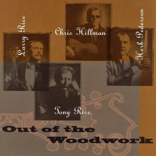 Rice, Rice, Hillman & Pedersen : Out Of The Woodwork (CD, Album)