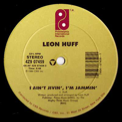 Leon Huff : I Ain't Jivin', I'm Jammin' (12", RE)