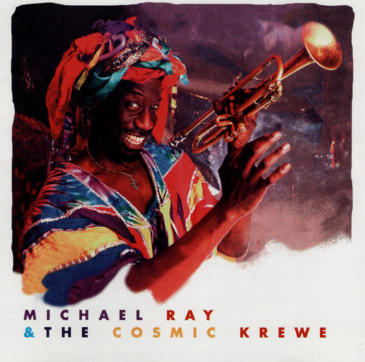 Michael Ray & The Cosmic Krewe* : Michael Ray & The Cosmic Krewe (CD, Album)