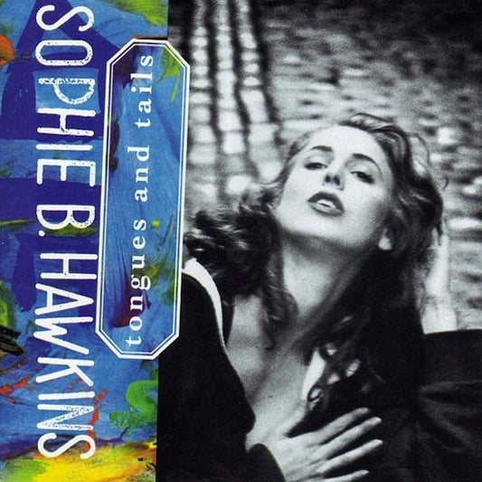 Sophie B. Hawkins : Tongues And Tails (CD, Album)
